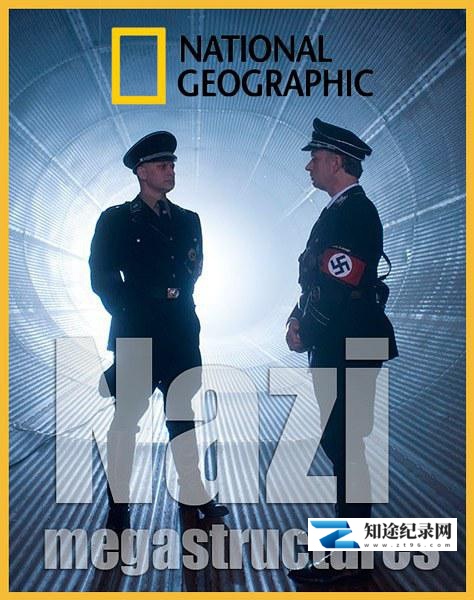 [国家地理]纳粹二战工程 全三季 Nazi Megastructures Season 1-知途纪录片网盘资源下载