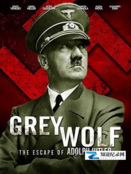 [其他]灰狼：阿道夫·希特勒的逃亡 Grey Wolf：Hitler's Escape to Argentina-知途纪录片网盘资源下载