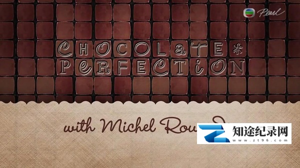 [BBC]情迷朱古力 第一季 Chocolate Perfection with Michel Roux Jr Season 1-知途纪录片网盘资源下载