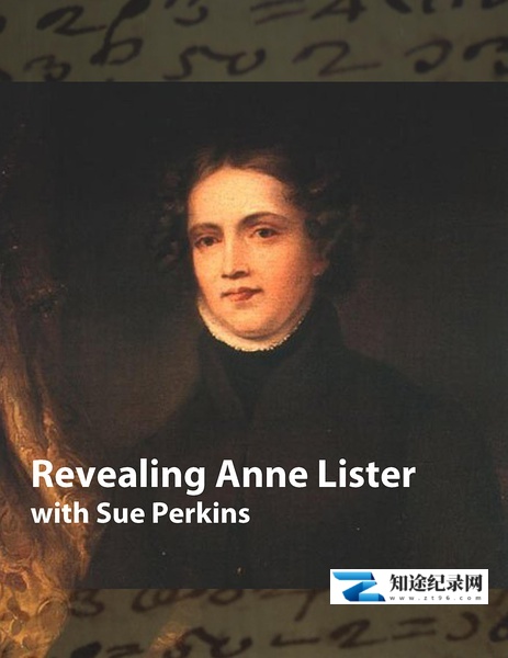 [BBC]解密安妮·李斯特 Revealing Anne Lister with Sue Perkins-知途纪录片网盘资源下载