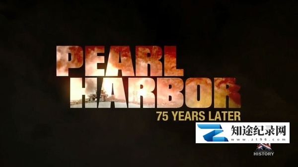 [History Channel]珍珠港:75年之后 Pearl Harbor: 75 Years Later-知途纪录片网盘资源下载