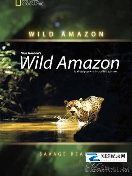 [国家地理]野性亚马逊 National Geographic Wild Amazon-知途纪录片网盘资源下载