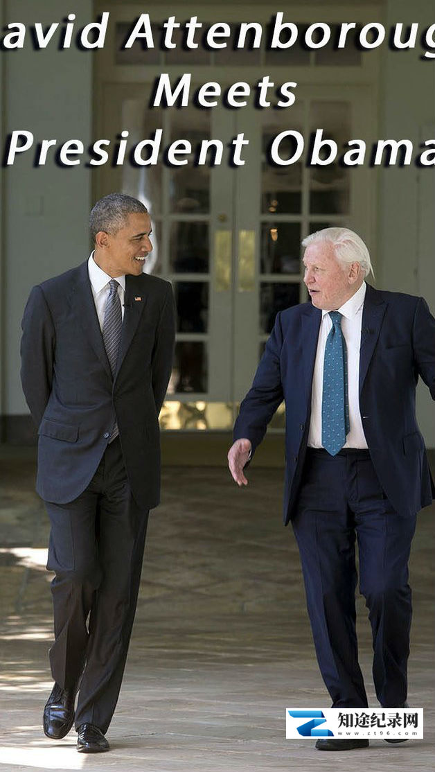 [BBC]大卫爱登堡遇上奥巴马 When Attenborough Met Obama-知途纪录片网盘资源下载