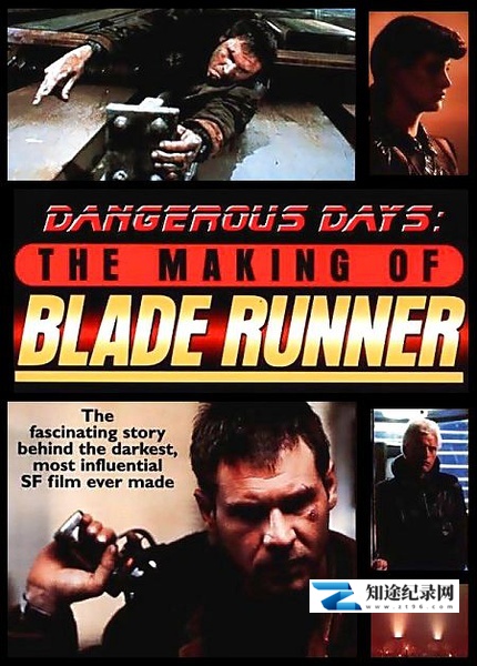 [其他]危险的日子：制作《银翼杀手》 Dangerous Days: Making Blade Runner-知途纪录片网盘资源下载