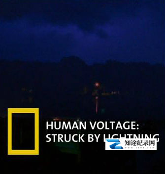 [Discovery]致命的闪电 Human Voltage Struck by Lightning-知途纪录片网盘资源下载