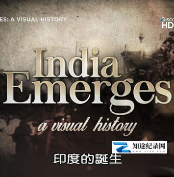 [Discovery]印度的诞生  India Emerges-知途纪录片网盘资源下载