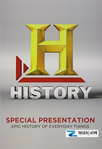 [History Channel]日常物品的伟大故事 Epic History of Everyday Things-知途纪录片网盘资源下载