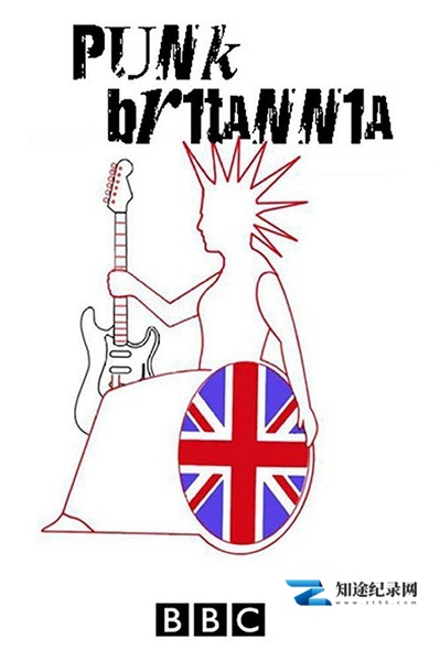 [BBC]英伦庞克 Punk Britannia-知途纪录片网盘资源下载