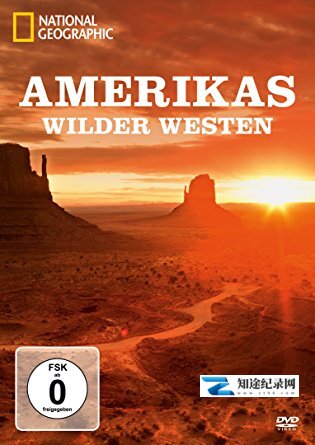 [国家地理]西部野生传奇 Amerikas Wilder Westen-知途纪录片网盘资源下载