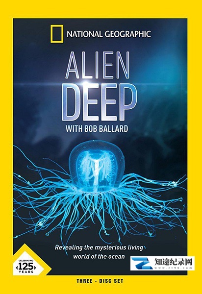 [国家地理]深海异世界 Alien deep with bob ballard-知途纪录片网盘资源下载
