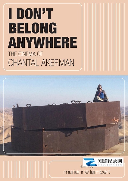 [其他]我不属于任何地方 – 香特尔·阿克曼的电影院 I Don’t Belong Anywhere – Le cinéma de Chantal Akerman-知途纪录片网盘资源下载
