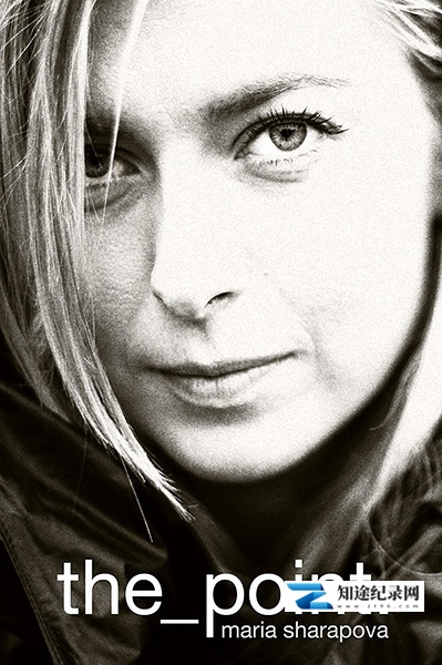 [其他]玛利亚·莎拉波娃：赛点  Maria Sharapova: The Point-知途纪录片网盘资源下载