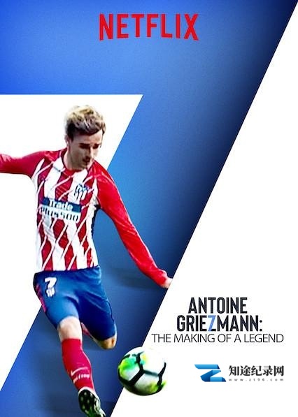[Netflix]安东尼·格里兹曼：世界冠军 Antoine Griezmann: The Making of a Legend-知途纪录片网盘资源下载