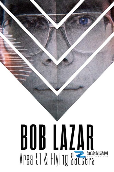 [Netflix]鲍勃·拉扎：51区和飞碟 Bob Lazar: Area 51 & Flying Saucers-知途纪录片网盘资源下载