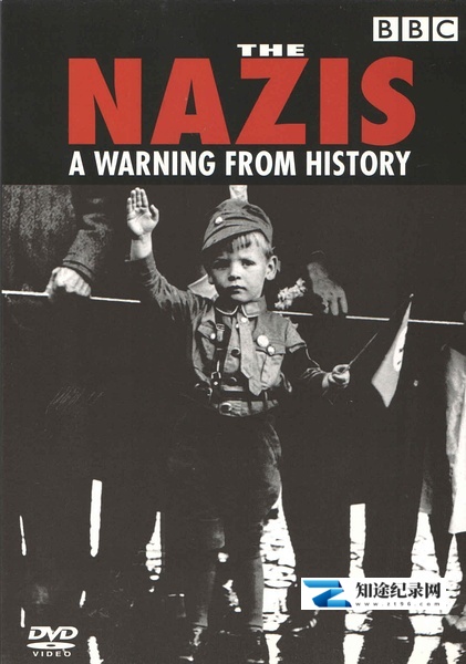 [BBC]纳粹警示录 The Nazis: A Warning From History-知途纪录片网盘资源下载