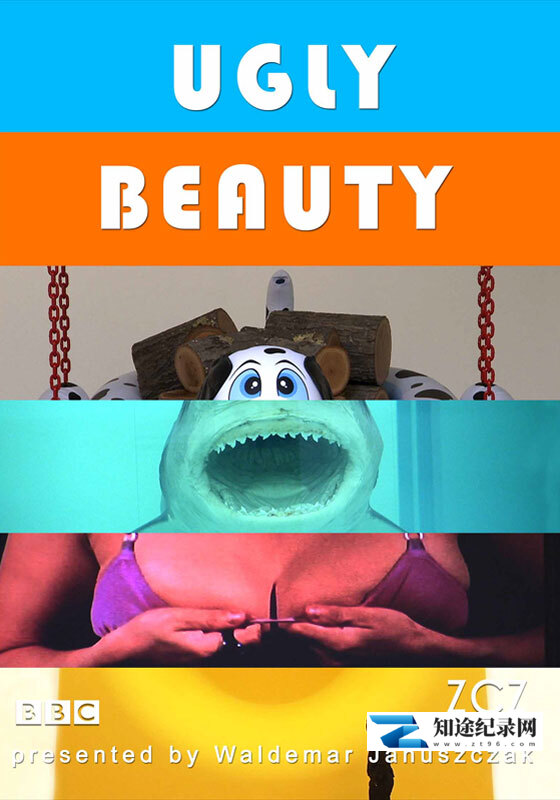 [BBC]丑陋的美丽 Ugly Beauty-知途纪录片网盘资源下载