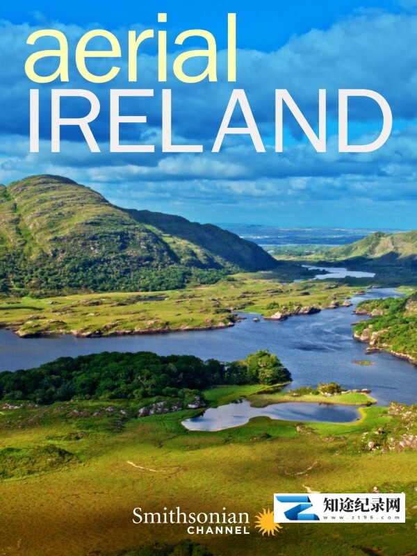 [Smithsonian]航拍爱尔兰 Aerial Ireland-知途纪录片网盘资源下载