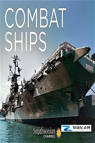 [Smithsonian]战舰大时代 第一季 Combat Ships Season 1-知途纪录片网盘资源下载