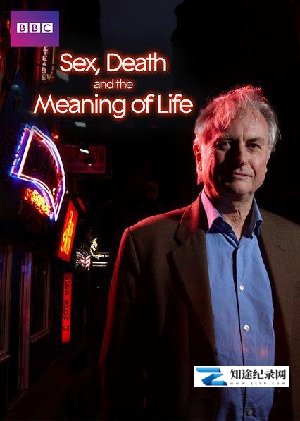 [BBC]性、死亡与生命的意义 Dawkins: Sex, Death and the Meaning of Life-知途纪录片网盘资源下载