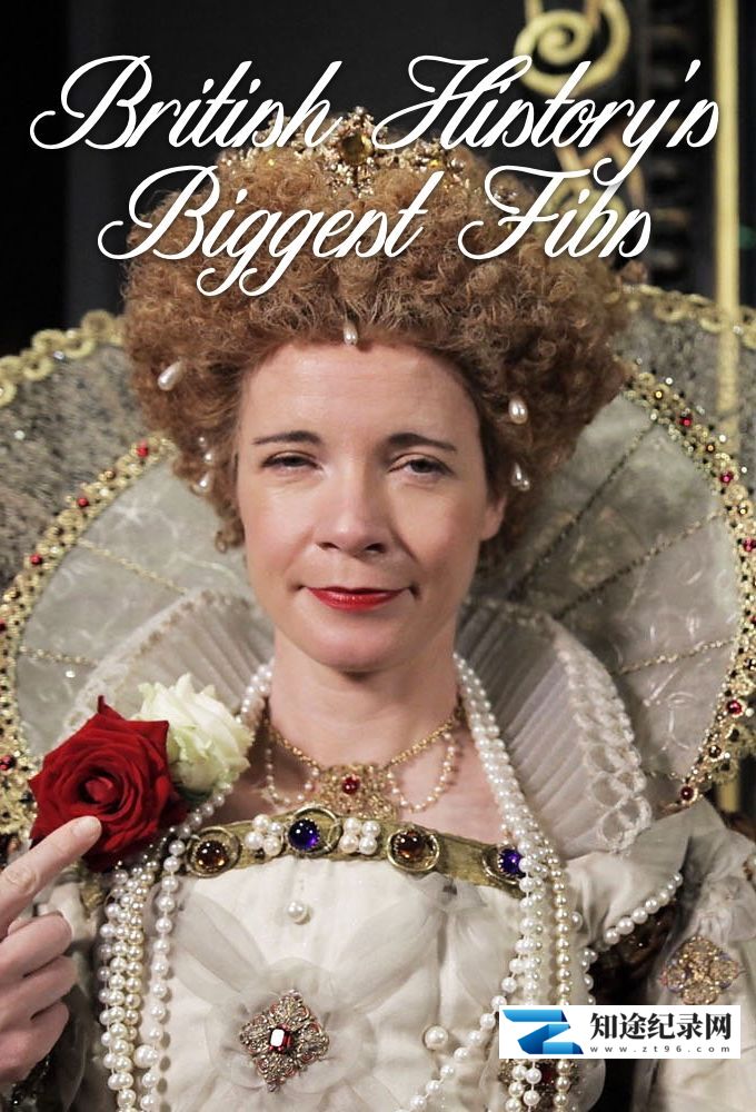 [BBC]英国史上的弥天大谎 British History's Biggest Fibs With Lucy Worsley-知途纪录片网盘资源下载