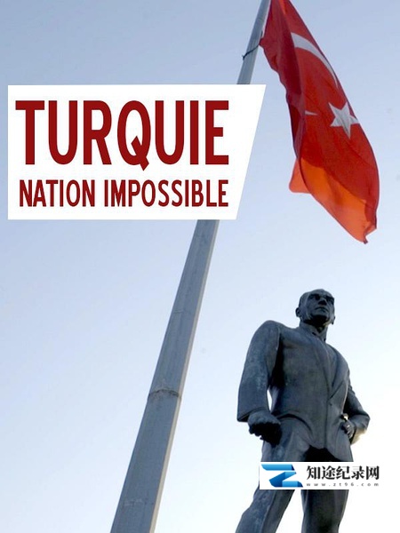 [其他]星月国度：土耳其的过去与未来 Turquie, nation impossible-知途纪录片网盘资源下载