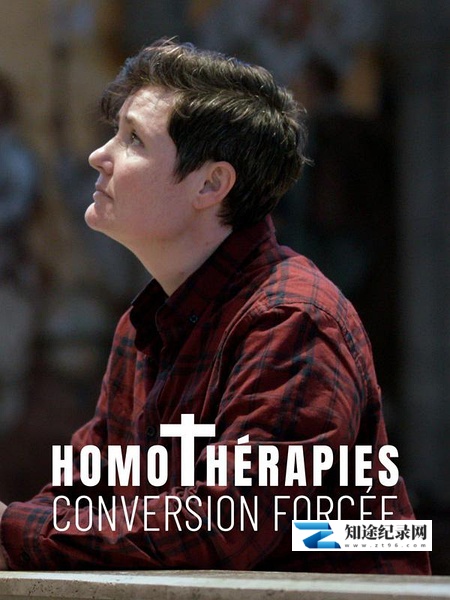 [其他]以爱之名：同志矫正治疗 Homothérapies, conversion forcé-知途纪录片网盘资源下载