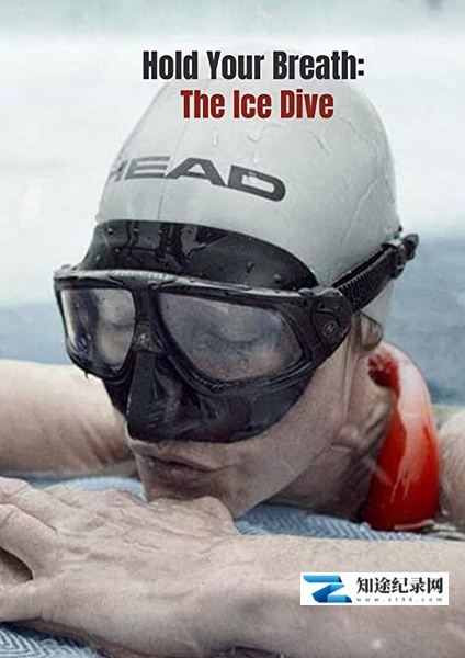 [其他]屏住呼吸：挑战冰潜纪录 Hold Your Breath: The Ice Dive-知途纪录片网盘资源下载