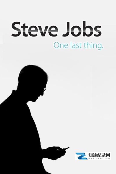 [其他]乔布斯：最后一件事情 Steve Jobs – One Last Thing-知途纪录片网盘资源下载