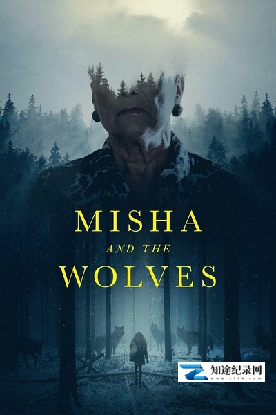 [其他]米沙与狼 Misha and the Wolves-知途纪录片网盘资源下载