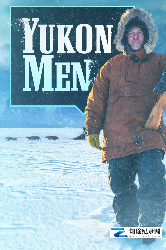 [Discovery]育空冰雪生活 第四季 Yukon Men season4-知途纪录片网盘资源下载