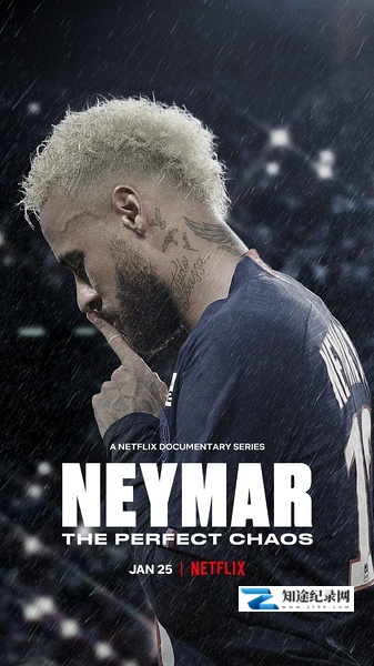 [Netflix]内马尔：完美乱局 Neymar: The Perfect Chaos-知途纪录片网盘资源下载