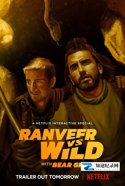[Netflix]兰维尔x贝尔 对战荒野 Ranveer vs. Wild with Bear Grylls-知途纪录片网盘资源下载