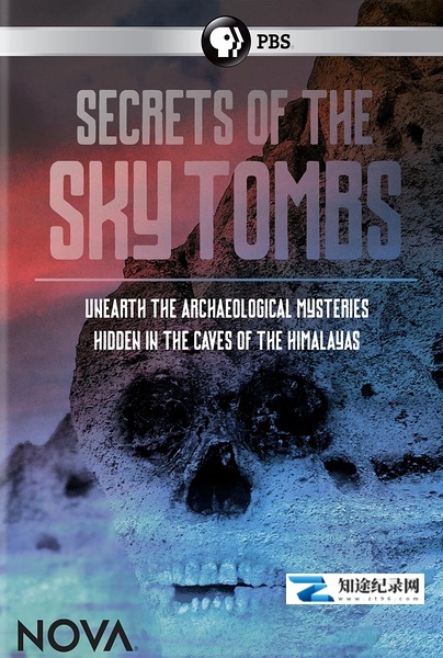 [PBS]喜马拉雅高山墓葬的秘密 Secrets of the Sky Tombs-知途纪录片网盘资源下载