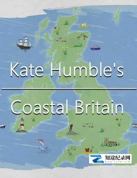 [BBC]凯特·亨布尔的英伦海滨 Kate Humble's Coastal Britain-知途纪录片网盘资源下载