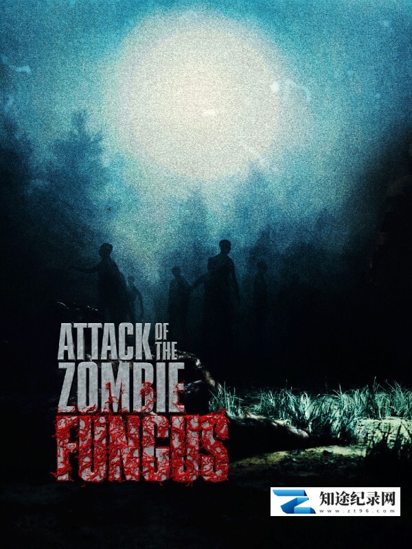 [Curiosity]僵尸真菌的攻击 Attack of the Zombie Fungus-知途纪录片网盘资源下载
